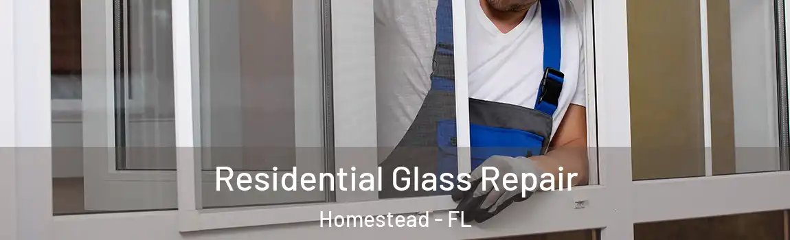  Residential Glass Repair Homestead - FL